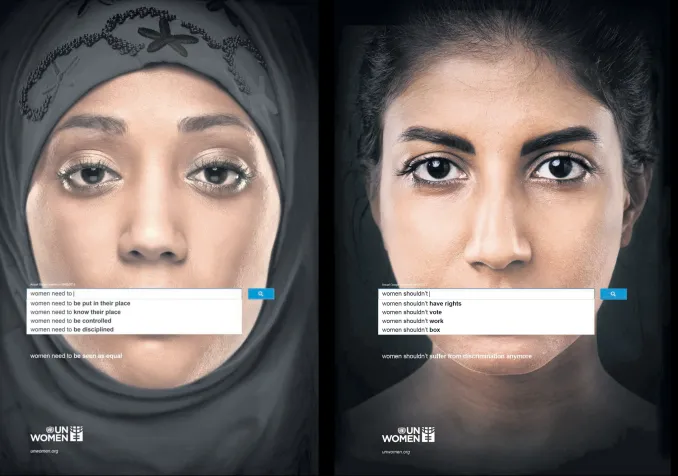 Intelligence artificielle En 2013, une campagne d’ONU Femmes contre le sexisme utilise de véritables propositions de recherche Google pour révéler la discrimination, le déni, le rejet dont les femmes font toujours l’objet au XXIe siècle. Source: www.pin.fo/onufemmes © UNWomen.org