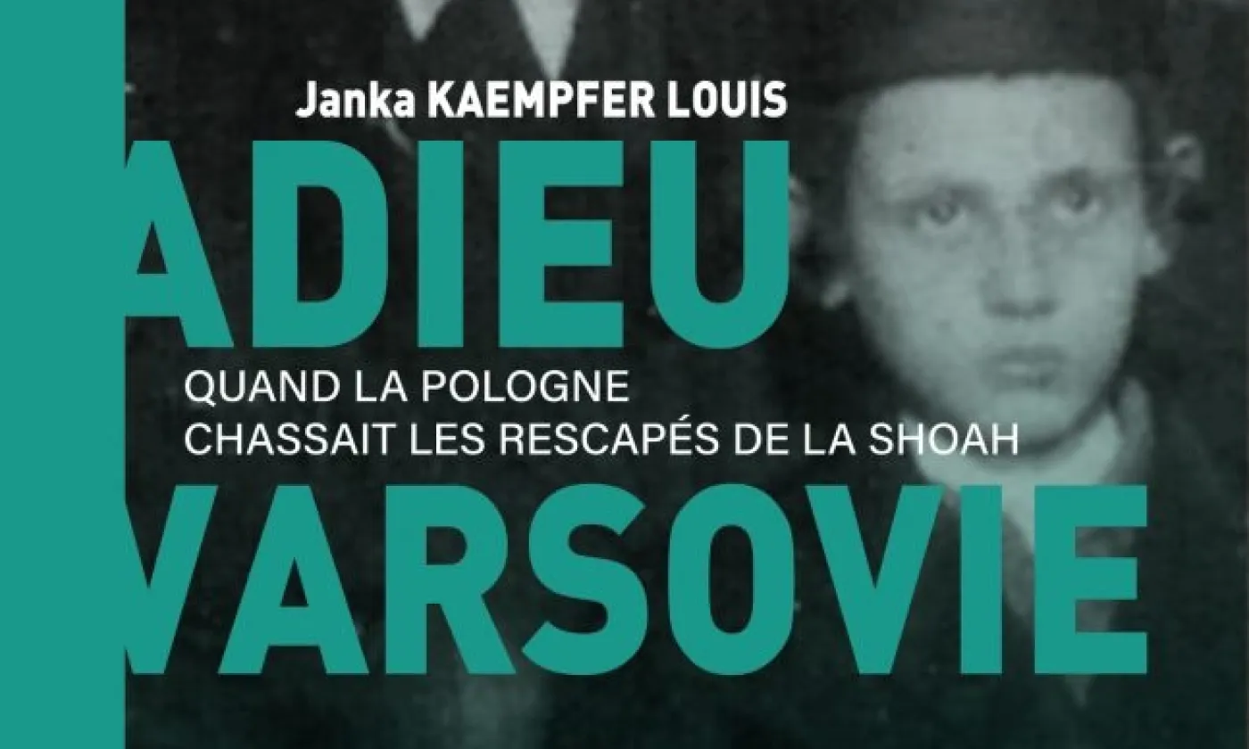 "Adieu Varsovie: Quand la Pologne chassait les rescapés de la Shoah" de Janka Kaempfer Louis ©Editions Ampelos